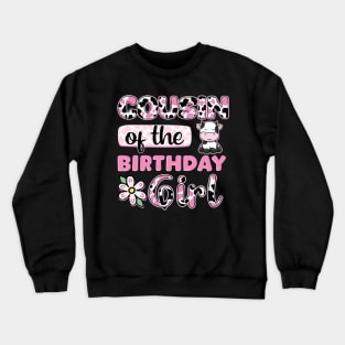 Cousin Of The Birthday Girl Farm Cow Gift For Girls Kids Crewneck Sweatshirt